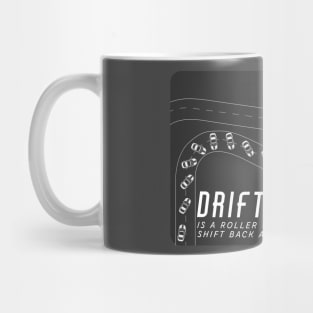 Drifting is a Roller Coaster ride Mug